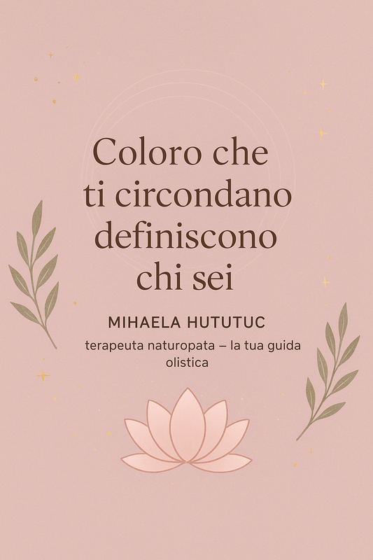 Coloro che ti circondano definiscono CHI SEI