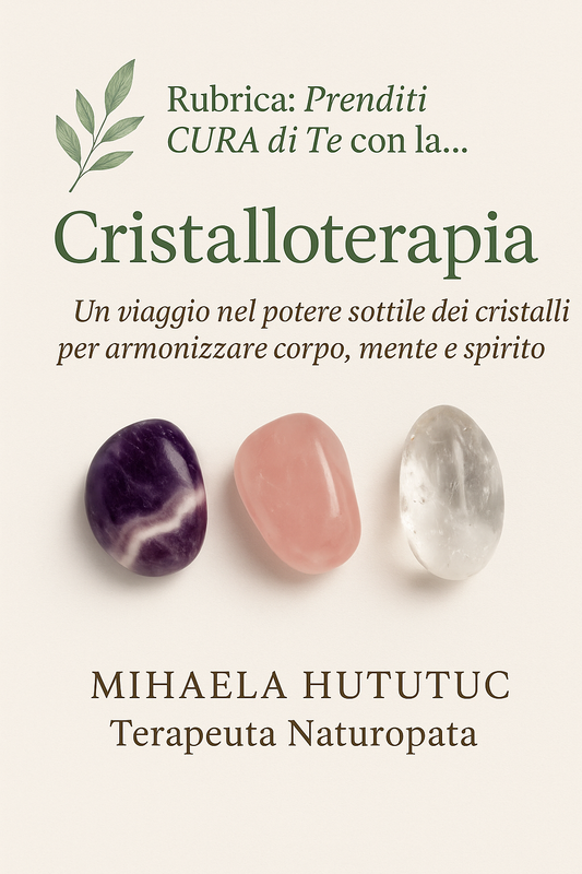 Prenditi Cura di TE...con la CRISTALLOTERAPIA.