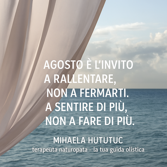 Agosto: il meseper rallentare e ritovare l' equilibrio
