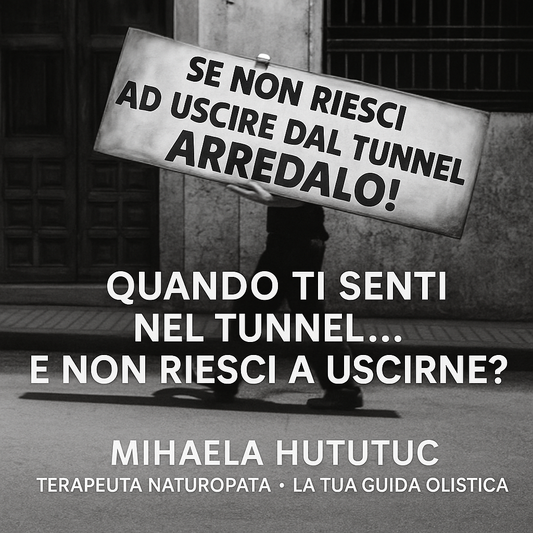 Se non riesci ad uscire dal tunnel...arredalo!