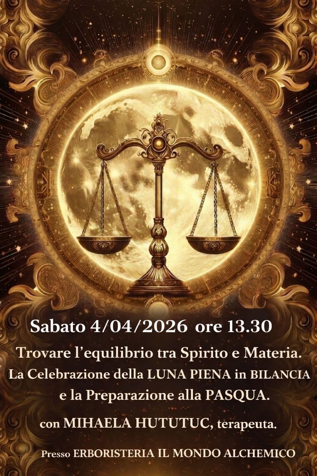 Sabato 4/04/2026 ore 13.30 Trovare equilibrio tra Spirito e Materia. La Celebrazione della LUNA PIENA in Bilancia e la Preparazione alla Pasqua