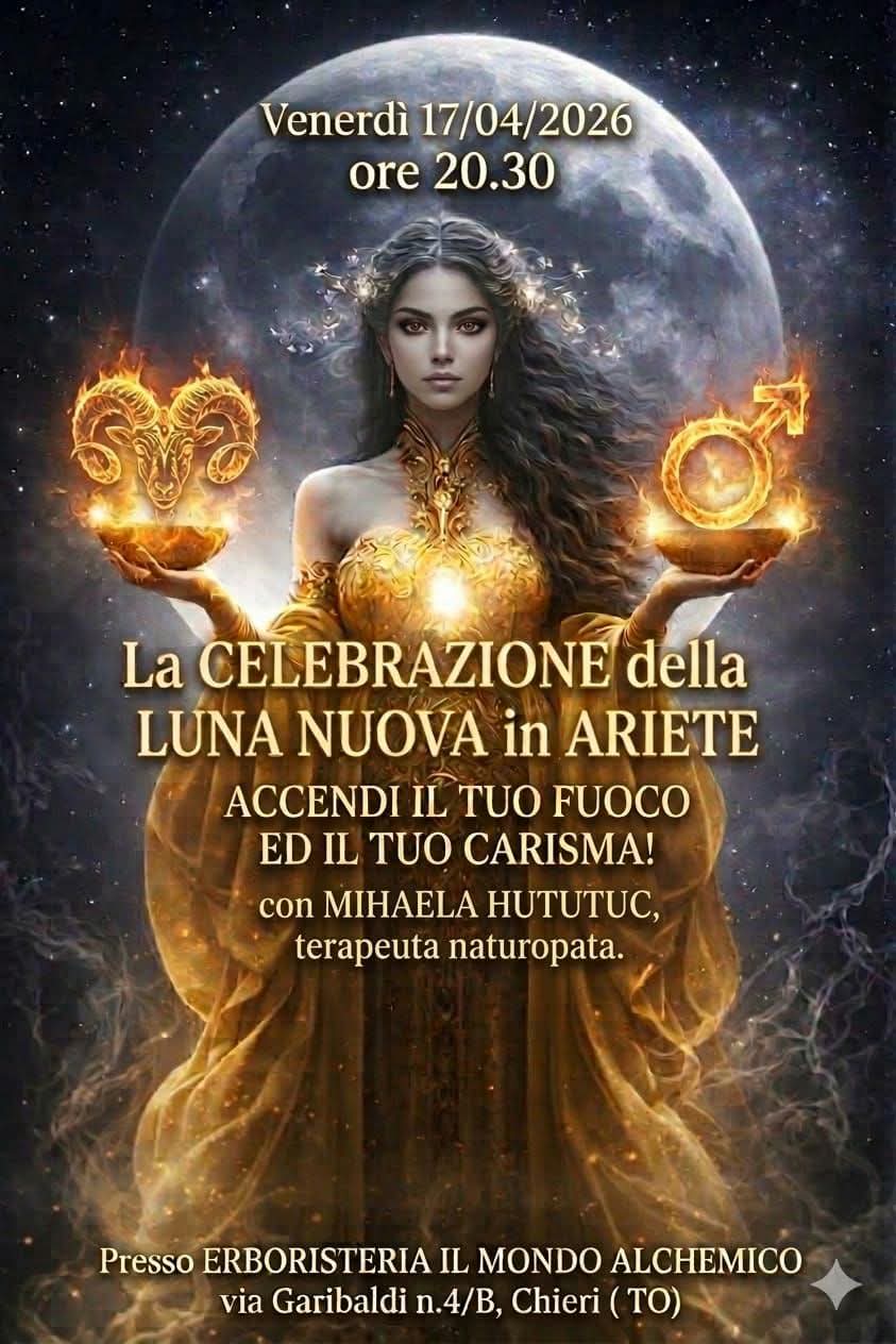 Venerdi 17/04/2026 ore 20.30 La Celebrazione della LUNA NUOVA in ARIETE. Accendi il Tuo Fuoco e la Tua Carisma.