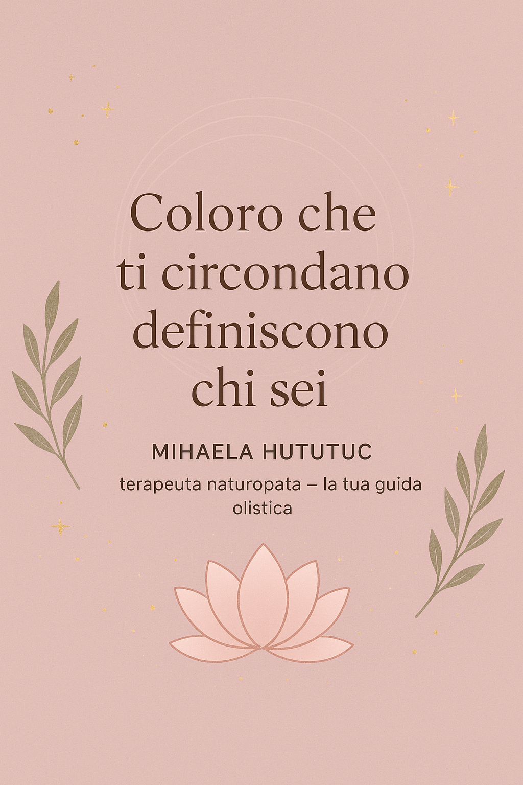 Coloro che ti circondano definiscono CHI SEI