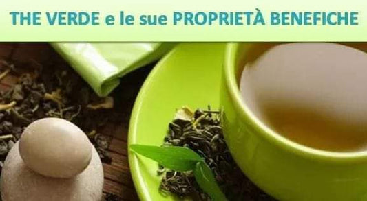 Il THÈ VERDE e le sue proprietà benefiche - Erboristeria Il Mondo Alchemico