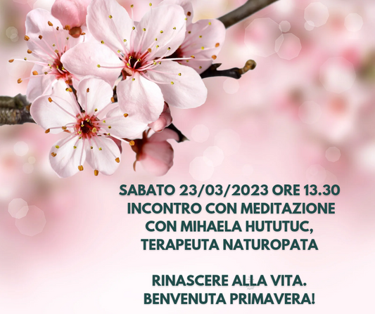 Sabato 23/03/2024 ore 13.30 INCONTRO: RINASCERE ALLA VITA. BENVENUTA PRIMAVERA! - Erboristeria Il Mondo Alchemico