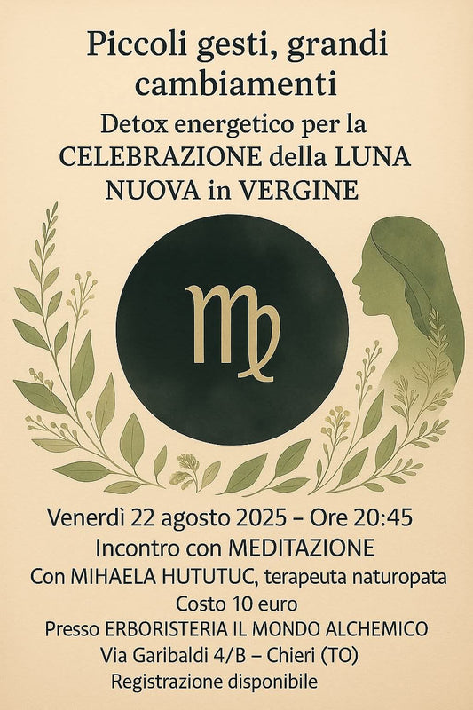 Venerdì 22/08/2025  ore 20.45 Piccoli gesti, grandi cambiamenti. Detox energetico per la Celebrazione della Luna Nuova in Vergine.