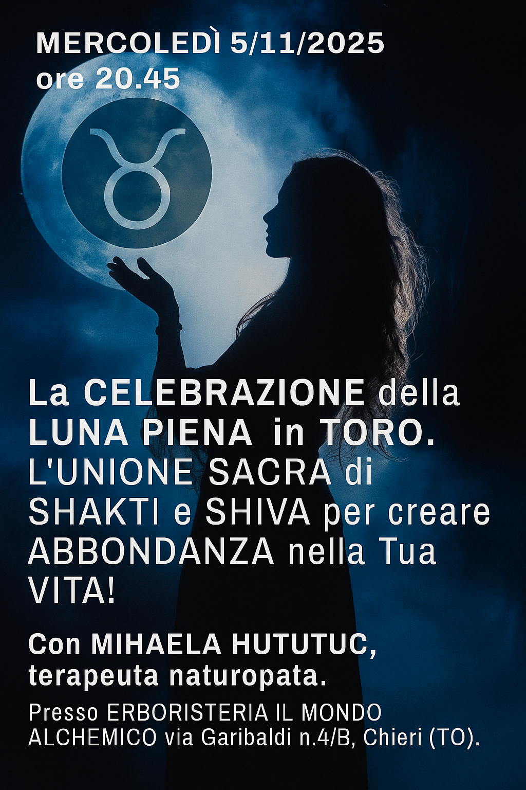 Mercoledi 5/11/2025 ore 20.45 La Celebrazione della LUNA PIENA in TORO. L' Unione sacra di SHAKTI e SHIVA per creare abbondanza nella Tua Vita!