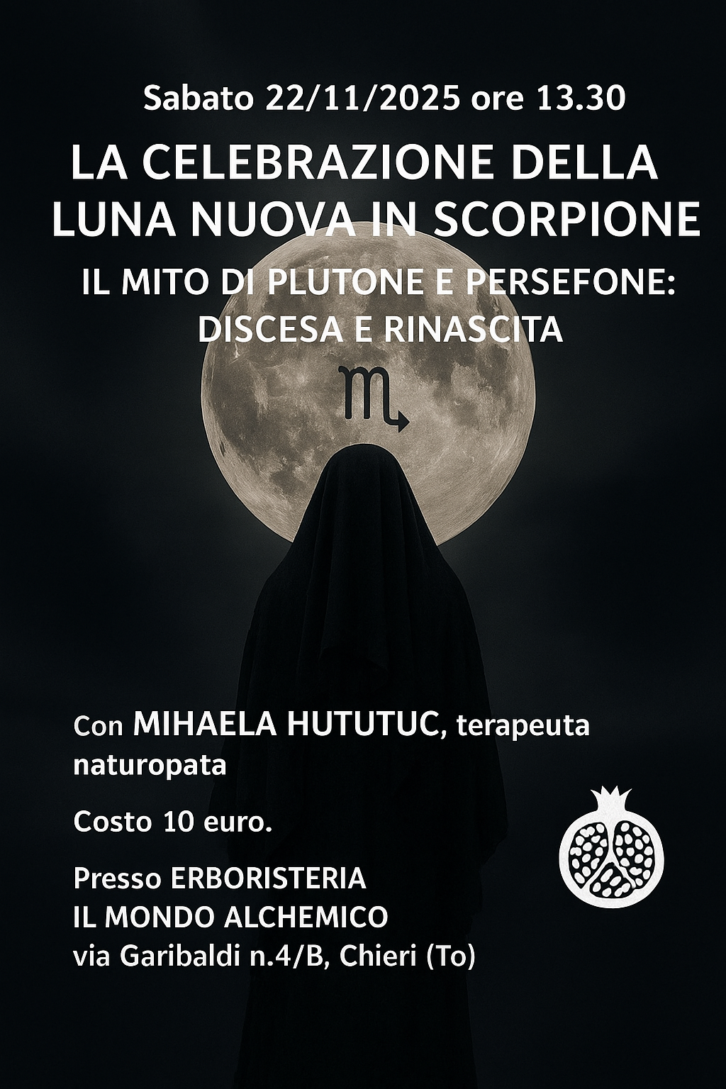 Savato 22/11/2025 ore 13.30 La Celebrazione della LUNA NUOVA in Scorpione. Il Mito di Plutone e Persefone: Discesa e Rinascita