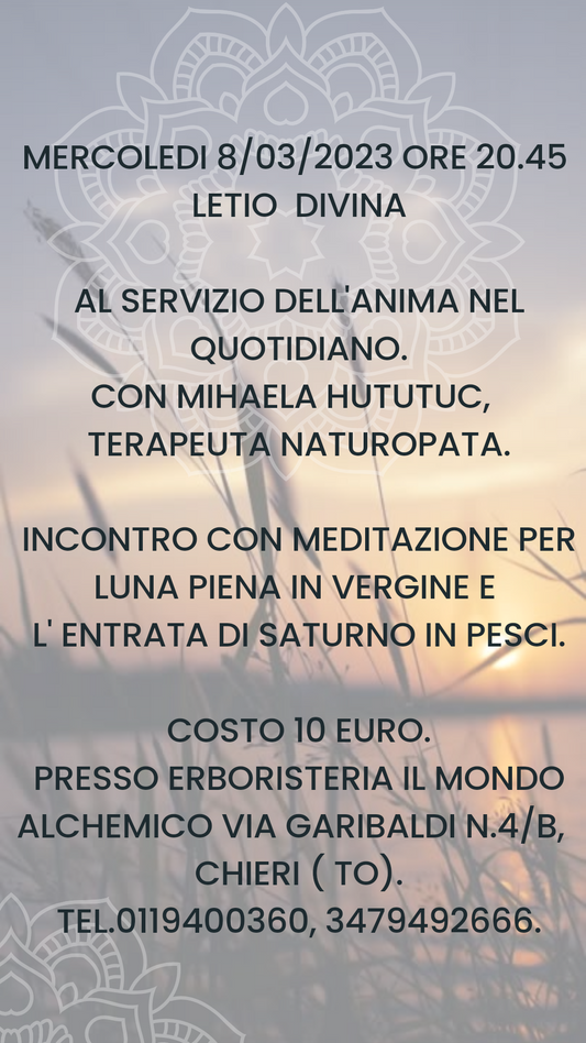 Registrazione della LETIO DIVINA del 8/03/2023: AL SERVIZIO DELL' ANIMA NEL QUOTIDIANO - Erboristeria Il Mondo Alchemico